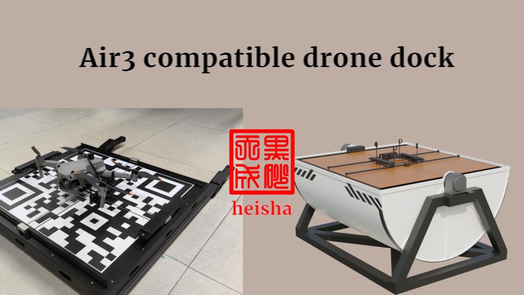 Heisha-drone-dock-with-DJI-Air3 - HEISHA robot charging station HEISHA drone dock is compatible with DJI Air3