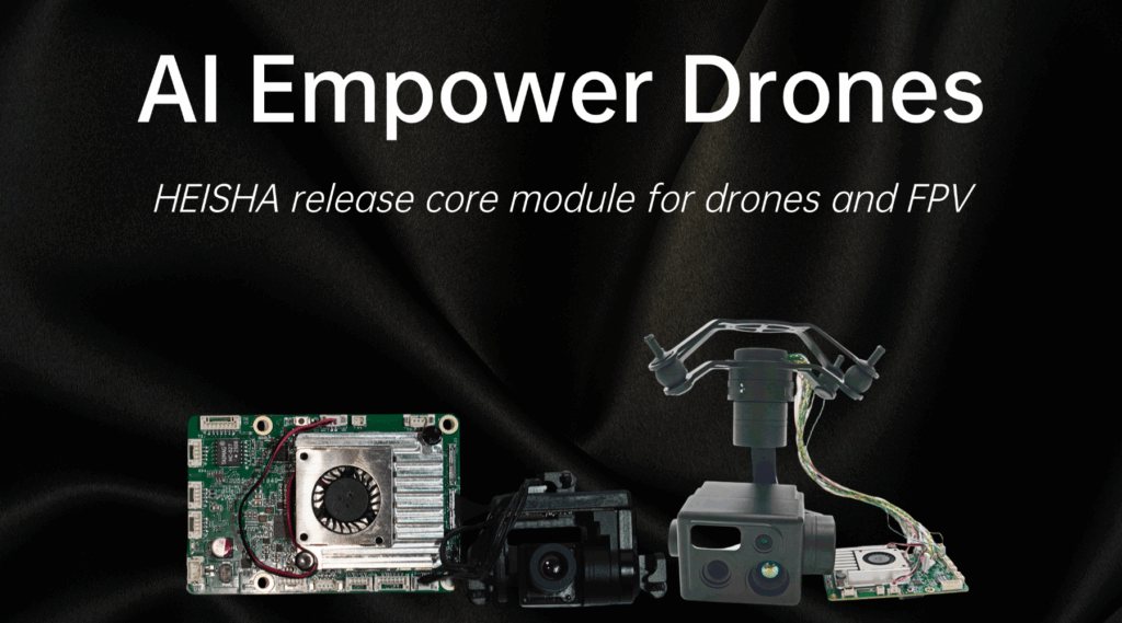 HEISHA AI Module - HEISHA robot charging station HEISHA DRONE AI MODULE